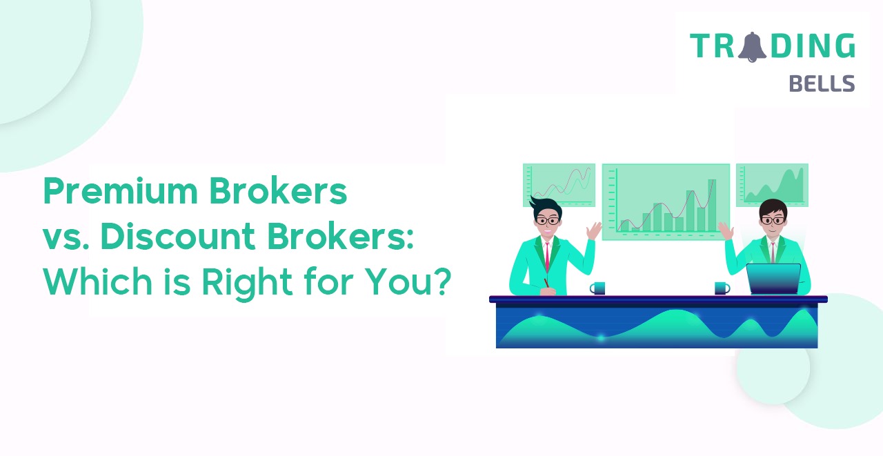 Premium Brokers vs Discount Brokers